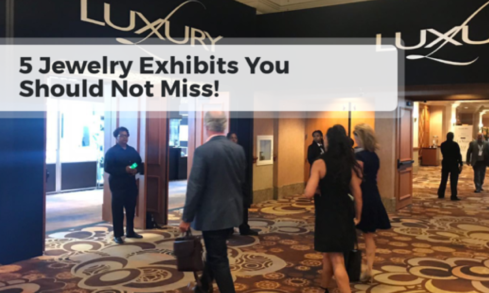 Annual Jewelry Trade Shows You Shouldn’t Miss!